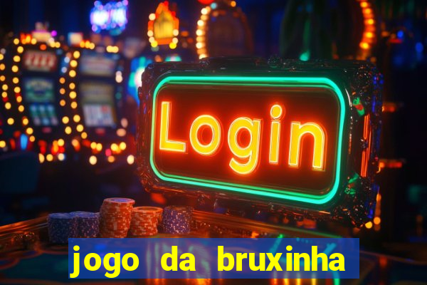 jogo da bruxinha que ganha dinheiro